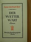 Jakob Christoph Heer - Der Wetterwart (gótbetűs) [antikvár]