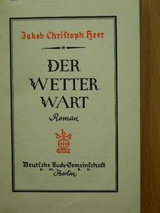 Jakob Christoph Heer - Der Wetterwart (gótbetűs) [antikvár]