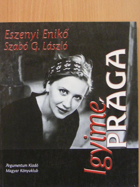 Eszenyi Enikő - Igyime Prága [antikvár]