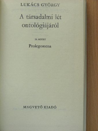 Lukács György - A társadalmi lét ontológiájáról III. [antikvár]