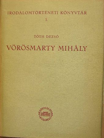 Tóth Dezső - Vörösmarty Mihály [antikvár]