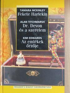 Alan Titchmarsh - Fekete Harlekin/Dr. Devon és a szerelem/Az emlékek őrzője [antikvár]