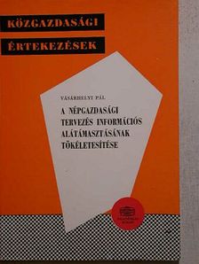 Vásárhelyi Pál - A népgazdasági tervezés információs alátámasztásának tökéletesítése [antikvár]