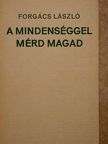 Forgács László - A mindenséggel mérd magad [antikvár]