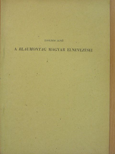Zsoldos Jenő - A Blaumontag magyar elnevezései [antikvár]