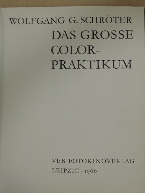 Wolfgang G. Schröter - Das grosse colorpraktikum [antikvár]