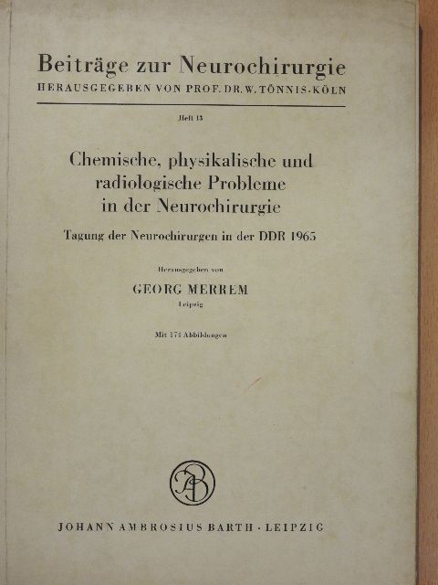 Chemische, physikalische und radiologische Probleme in der Neurochirurgie [antikvár]