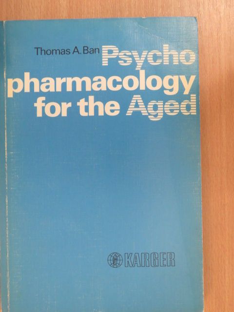 Thomas A. Ban - Psychopharmacology for the Aged [antikvár]