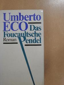 Umberto Eco - Das Foucaultsche Pendel [antikvár]