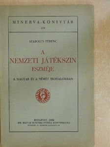 Szabolcs Ferenc - A nemzeti játékszin eszméje [antikvár]
