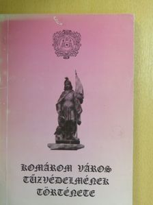 Bilkó István - Komárom Város tűzvédelmének története [antikvár]