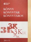 Balogh András - Könyv, könyvtár, könyvtáros 2011. november [antikvár]