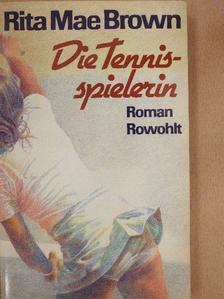 Rita Mae Brown - Die Tennisspielerin [antikvár]