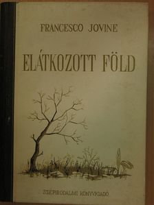 Francesco Jovine - Elátkozott föld [antikvár]