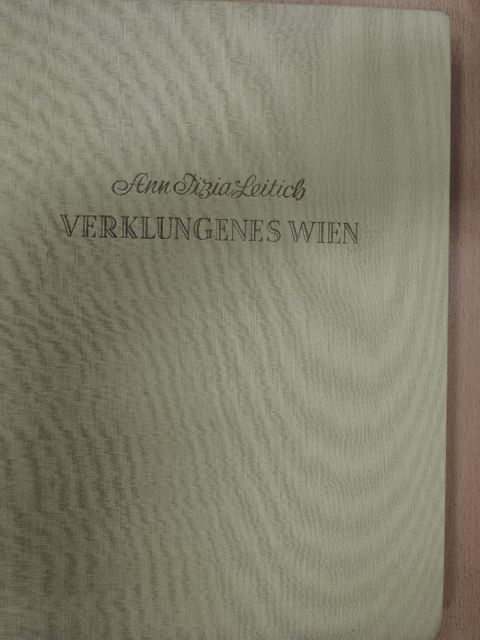 Ann Tizia Leitich - Verklungenes Wien [antikvár]