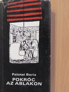 Palotai Boris - Pokróc az ablakon (dedikált példány) [antikvár]