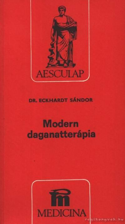 Eckhardt Sándor - Modern daganatterápia [antikvár]