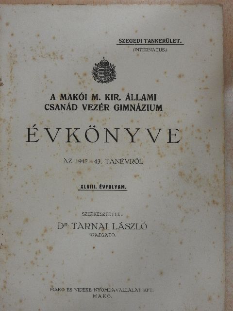 A Makói M. Kir. Állami Csanád Vezér Gimnázium Évkönyve az 1942-43. tanévről [antikvár]