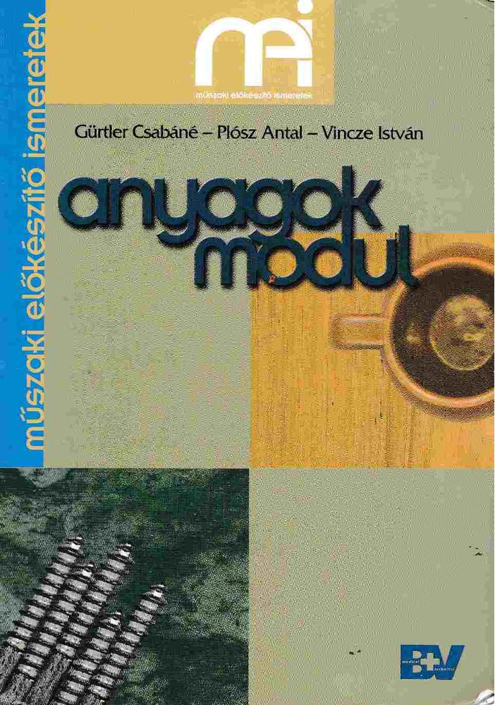 Gürtler Csabáné, Plósz Antal, Vincze István - Anyagok modul [antikvár]