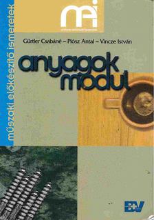 Gürtler Csabáné, Plósz Antal, Vincze István - Anyagok modul [antikvár]