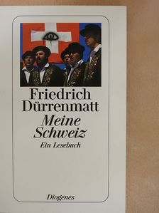 Friedrich Dürrenmatt - Meine Schweiz [antikvár]