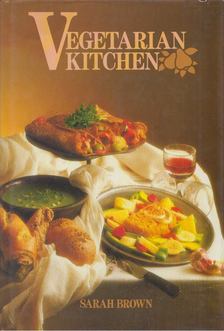 Sarah Brown - Vegetarian Kitchen [antikvár]