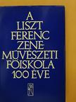 Berlász Melinda - A Liszt Ferenc Zeneművészeti Főiskola 100 éve [antikvár]