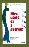 Janikovszky Éva - Kire ütött ez a gyerek? (12. kiadás)