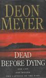 Deon Meyer - Dead Before Dying [antikvár]