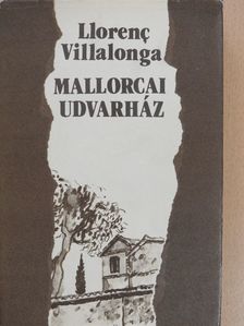 Llorenc Villalonga - Mallorcai udvarház [antikvár]
