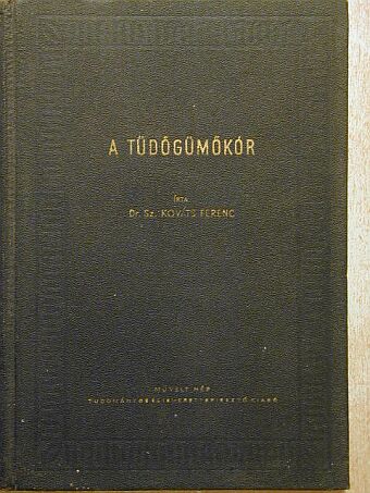 Dr. Sz. Kováts Ferenc - A tüdőgümőkór [antikvár]