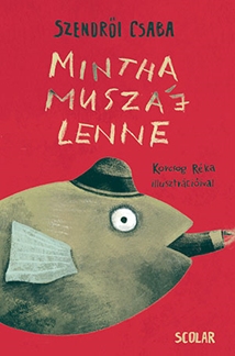 Szendrői Csaba - Mintha muszáj lenne (2. kiadás)