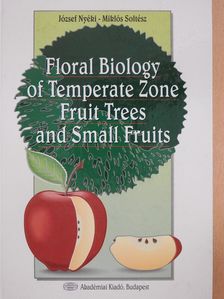 József Nyéki - Floral Biology of Temperate Zone Fruit Trees and Small Fruits (dedikált példány) [antikvár]