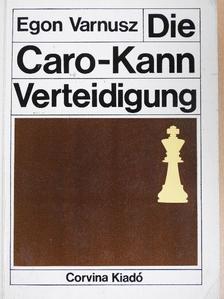 Egon Varnusz - Die Caro-Kann Verteidigung [antikvár]