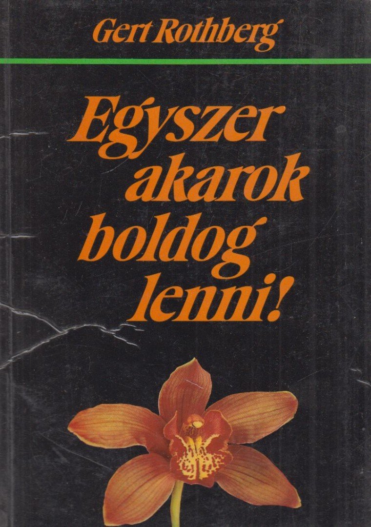 Rothberg, Gert - Egyszer akarok boldog lenni [antikvár]