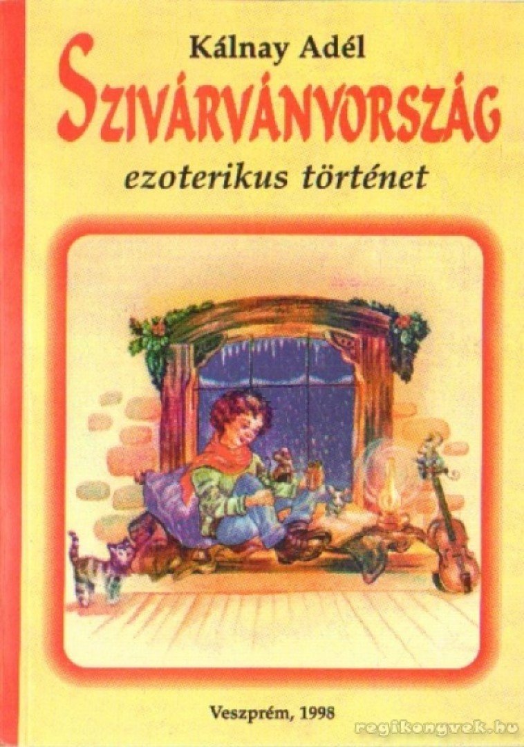 KÁLNAY ADÉL - Szivárványország [antikvár]