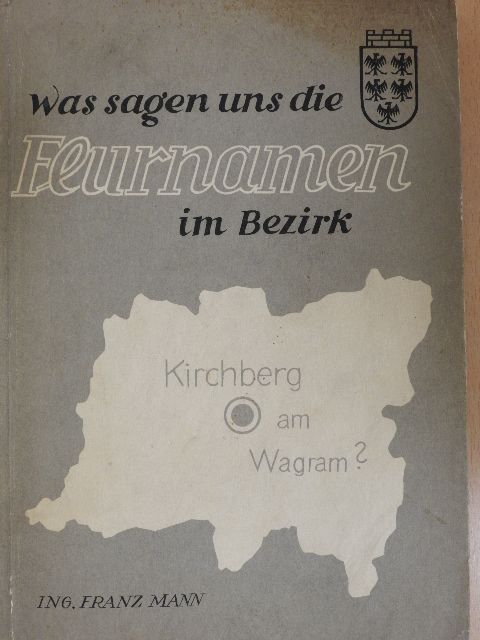 Was Sagen uns die Flurnamen im Bezirk Kirchberg am Wagram? [antikvár]