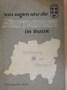 Was Sagen uns die Flurnamen im Bezirk Kirchberg am Wagram? [antikvár]