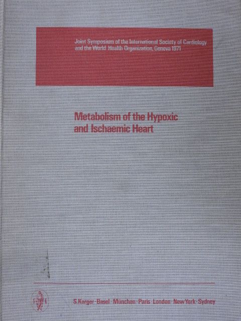 A. Schwartz - Metabolism of the Hypoxic and Ischaemic Heart I-II. [antikvár]