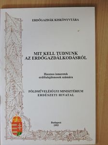 Bus Mária - Mit kell tudnunk az erdőgazdálkodásról [antikvár]