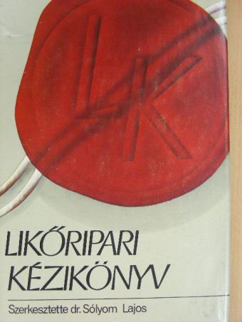 Flanek Anikó - Likőripari kézikönyv [antikvár]