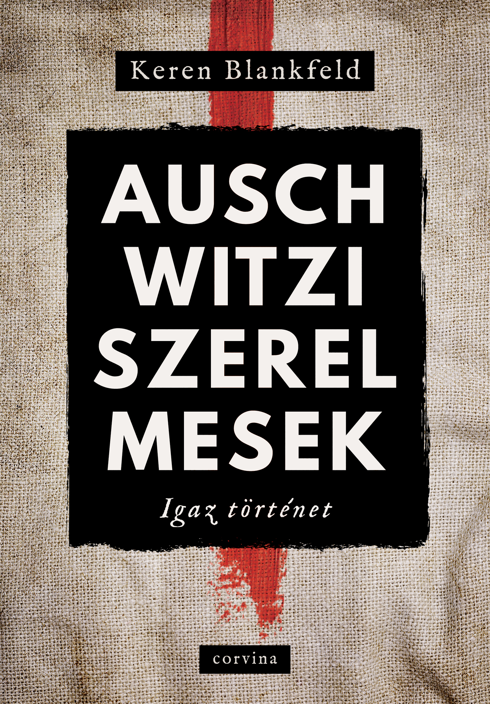 Keren Blankfeld - Auschwitzi szerelmesek [eKönyv: epub, mobi]