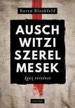 Keren Blankfeld - Auschwitzi szerelmesek [eKönyv: epub, mobi]