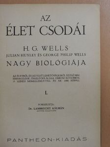 George Philip Wells - Az élet csodái I. (töredék) [antikvár]
