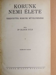 Dr. Bloch Iván - Korunk nemi élete [antikvár]