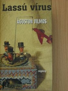 Ágoston Vilmos - Lassú vírus [antikvár]