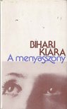 BIHARI KLÁRA - A menyasszony [antikvár]