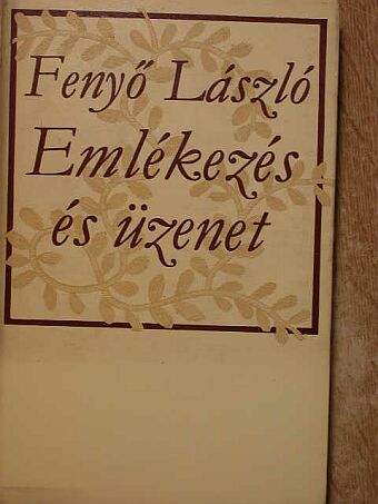Fenyő László - Emlékezés és üzenet [antikvár]