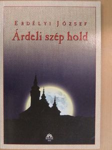 Erdélyi József - Árdeli szép hold [antikvár]