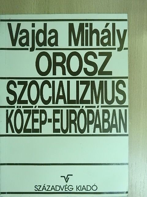 Vajda Mihály - Orosz szocializmus Közép-Európában [antikvár]